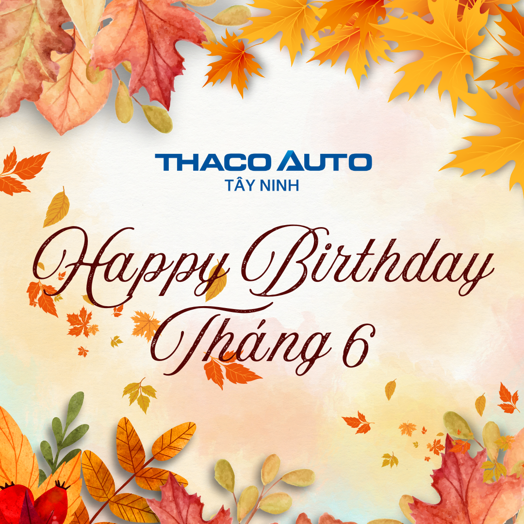 THACO AUTO Tây Ninh - Chúc mừng sinh nhật cán bộ nhân viên tháng 06