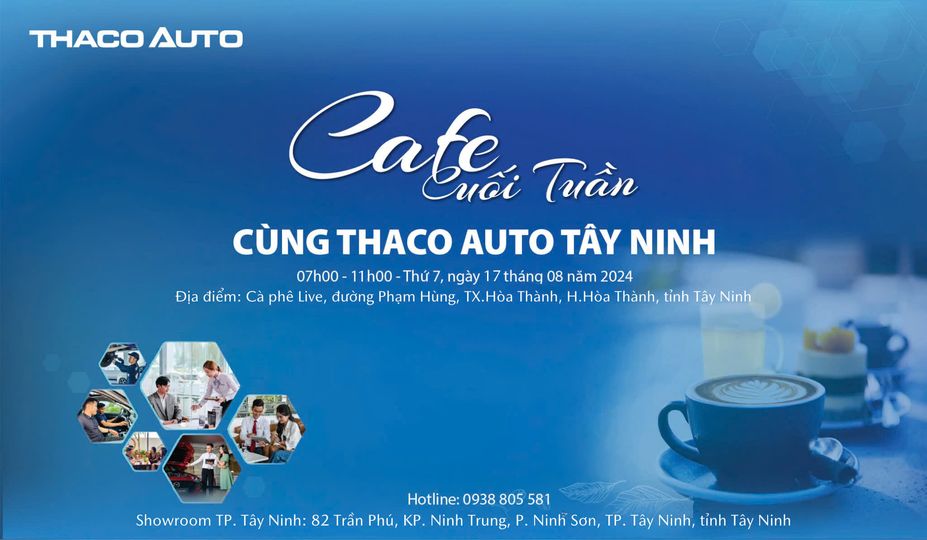 Nhiều hoạt động hấp dẫn tại “Cafe cuối tuần” cùng THACO AUTO TÂY NINH trong tháng 8